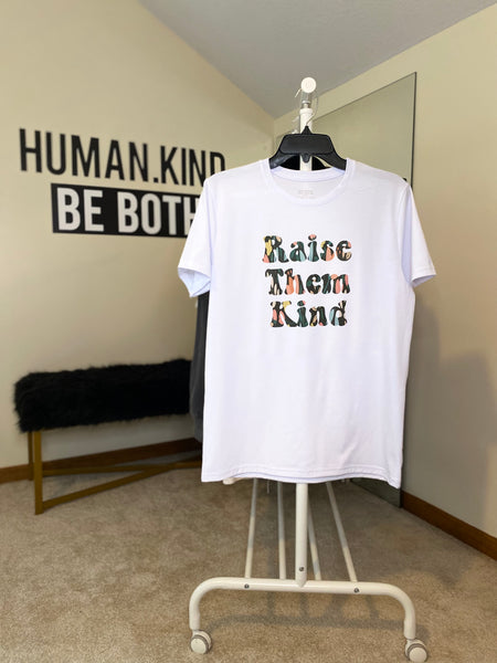 “Raise Them Kind” Graphic Tee